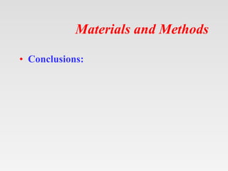 Materials and Methods
• Conclusions:
 