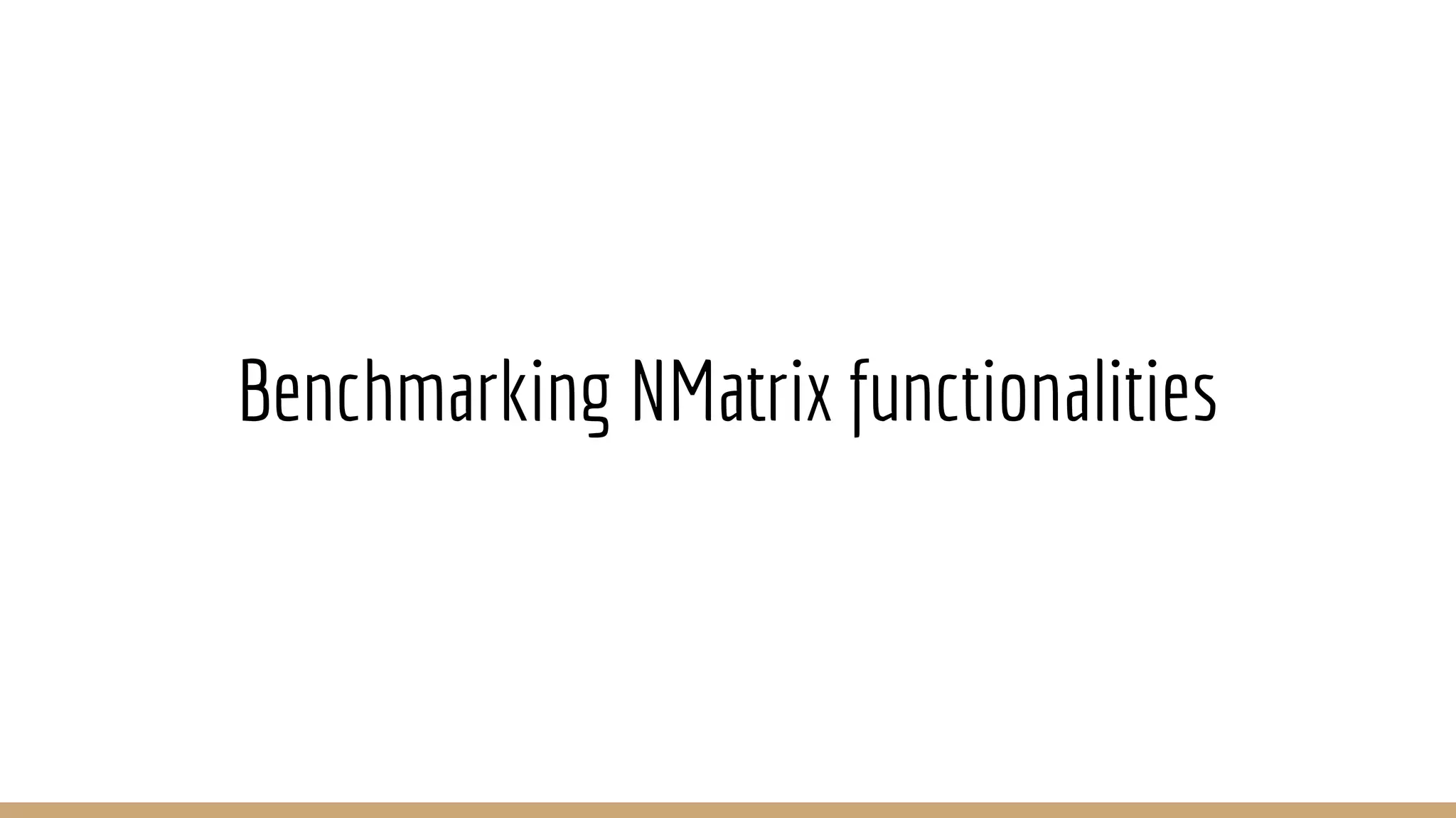 Benchmarking NMatrix functionalities 