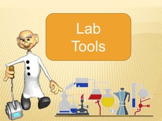 Lab
Tools
 
