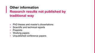 University of Aveiro Library | 2014
Information sources available on the Web:
 in journal articles databases;
 in digital repositories, institutional or thematic;
 in integrated systems of databases and repositories;
Information sources
 