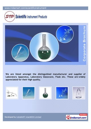 We are listed amongst the distinguished manufacturer and supplier of
Laboratory Apparatus, Laboratory Glassware, Flask etc. These are widely
appreciated for their high quality.
 