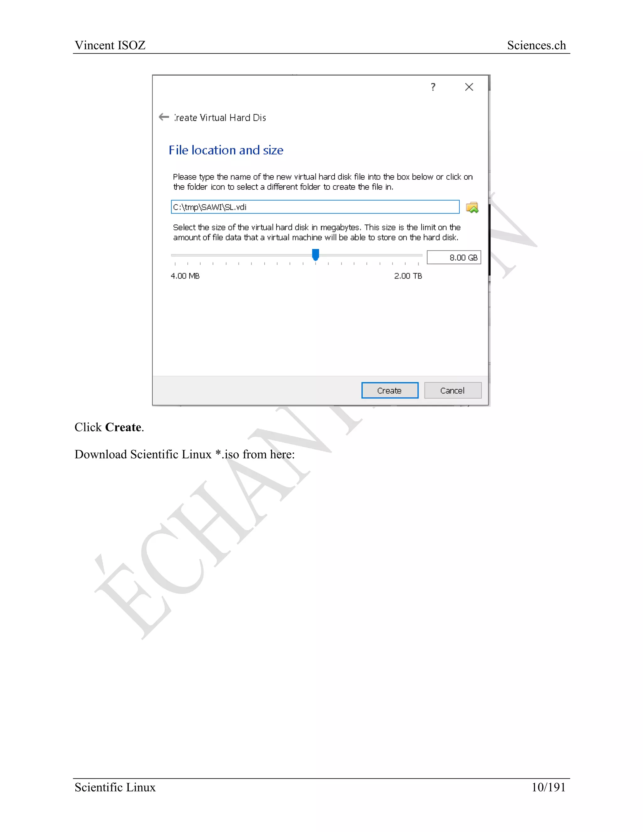 Scientific Linux Installation Guide
10/216
Click Next and choose:
Click Next and choose (recommended 20 GB-30 GB):
 