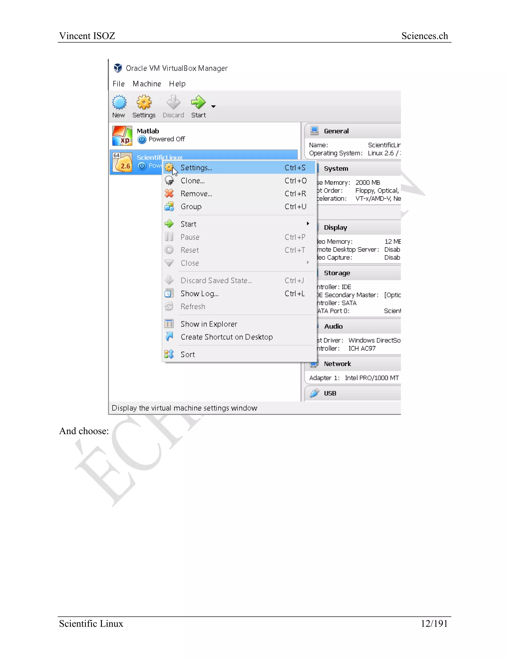 Scientific Linux Installation Guide
12/216
Now go in the Settings… of the VBox:
 