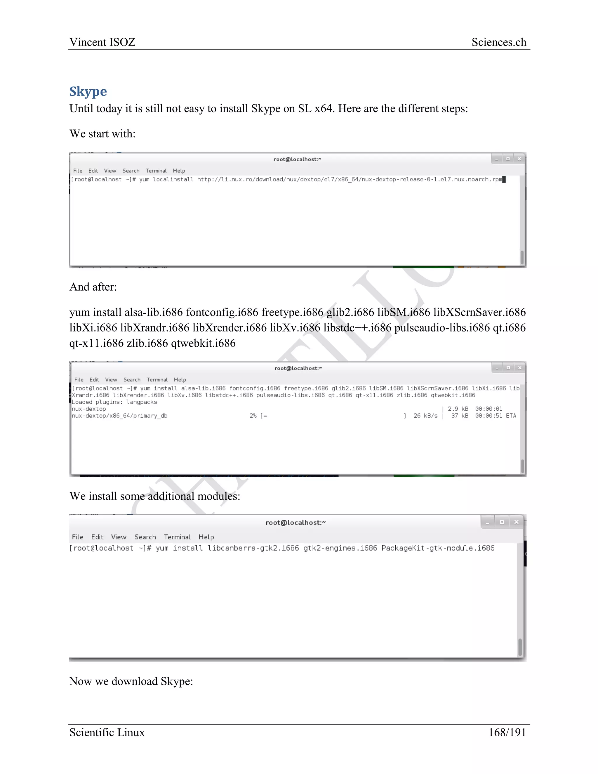 Scientific Linux Installation Guide
168/216
7.2.1 TeXLive
To install a basic package for LaTeX type the following:
and to install a specific package:
 
