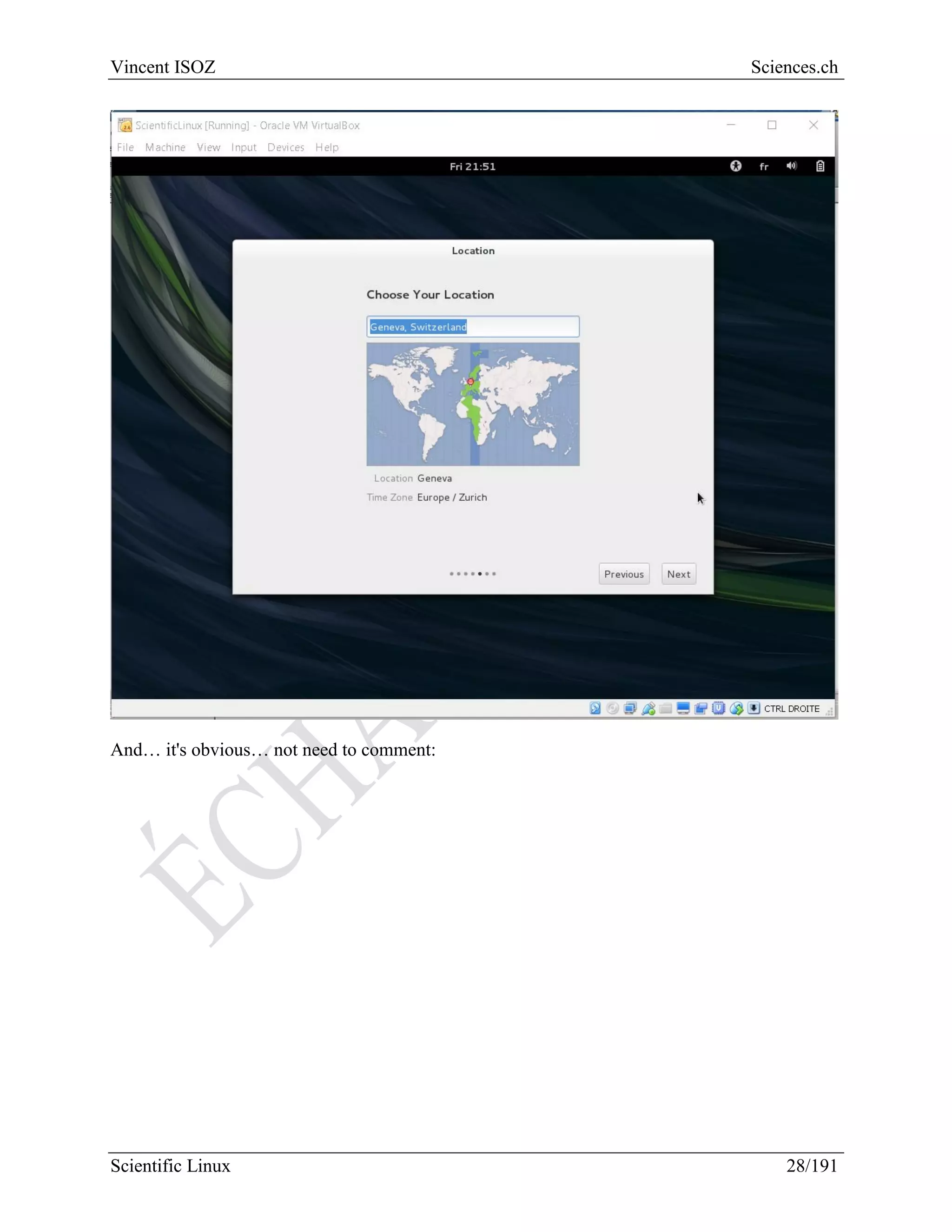 Scientific Linux Installation Guide
28/216
Create a user and click Next to choose the user Timezone:
 