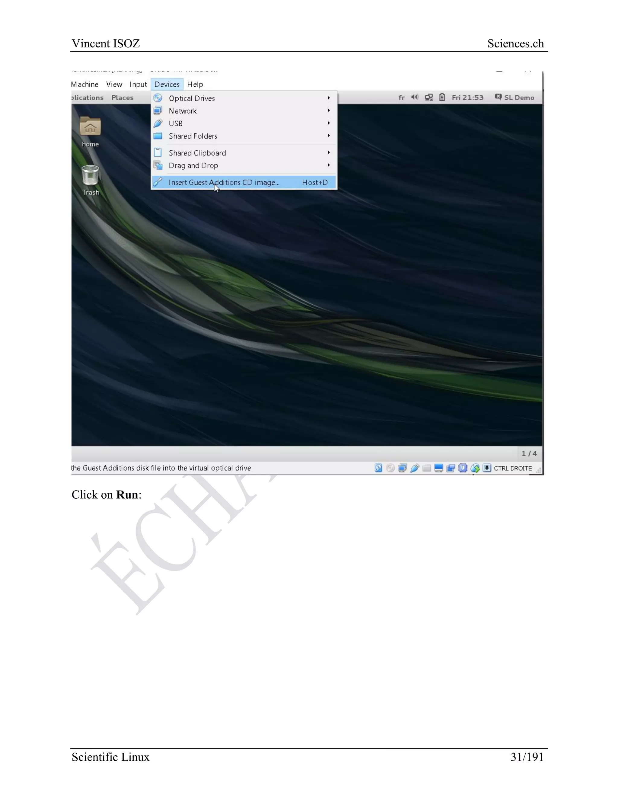 Scientific Linux Installation Guide
31/216
In VirtualBox go in:
 