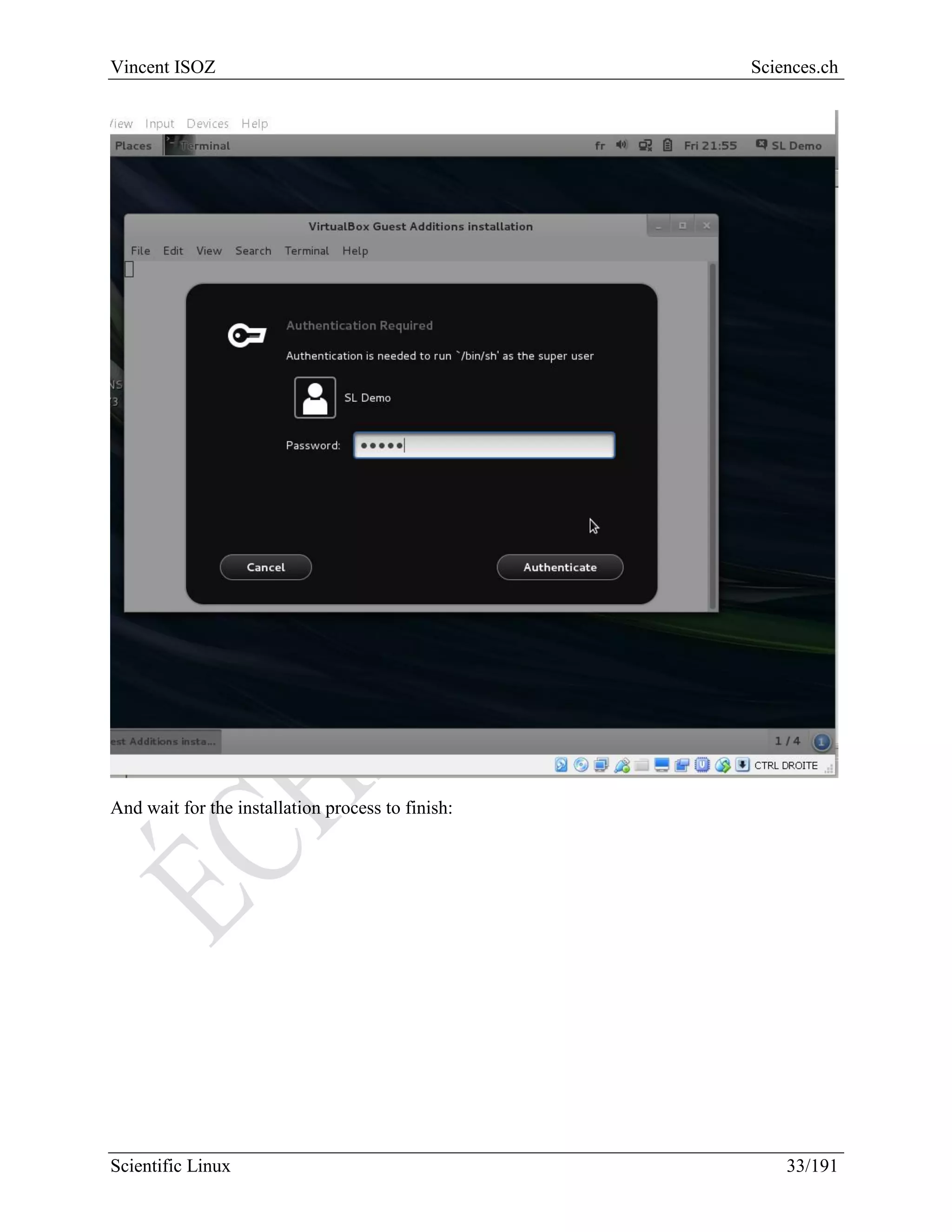 Scientific Linux Installation Guide
33/216
Type your password to continue the installation:
 