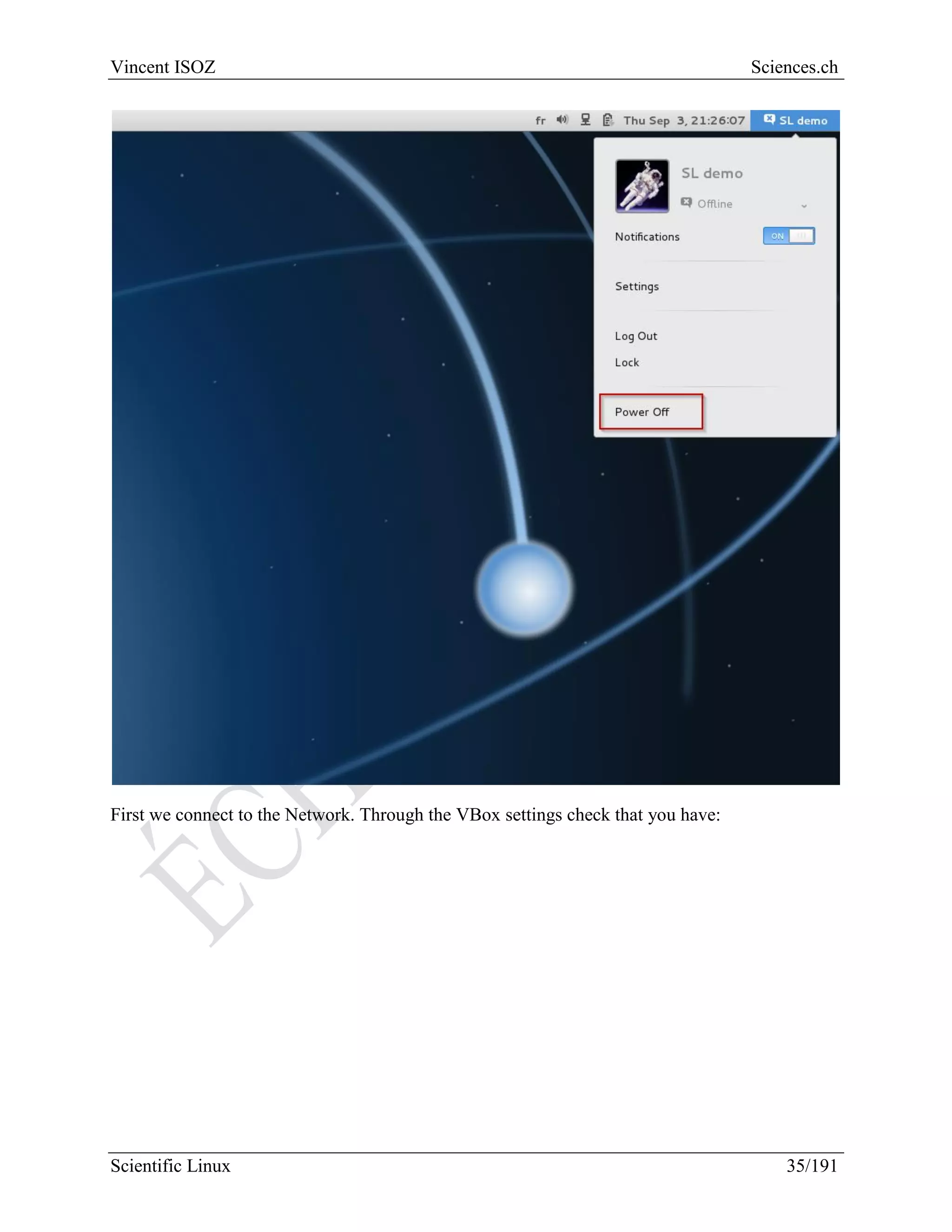 Scientific Linux Installation Guide
35/216
When finish, restart the VBox:
 