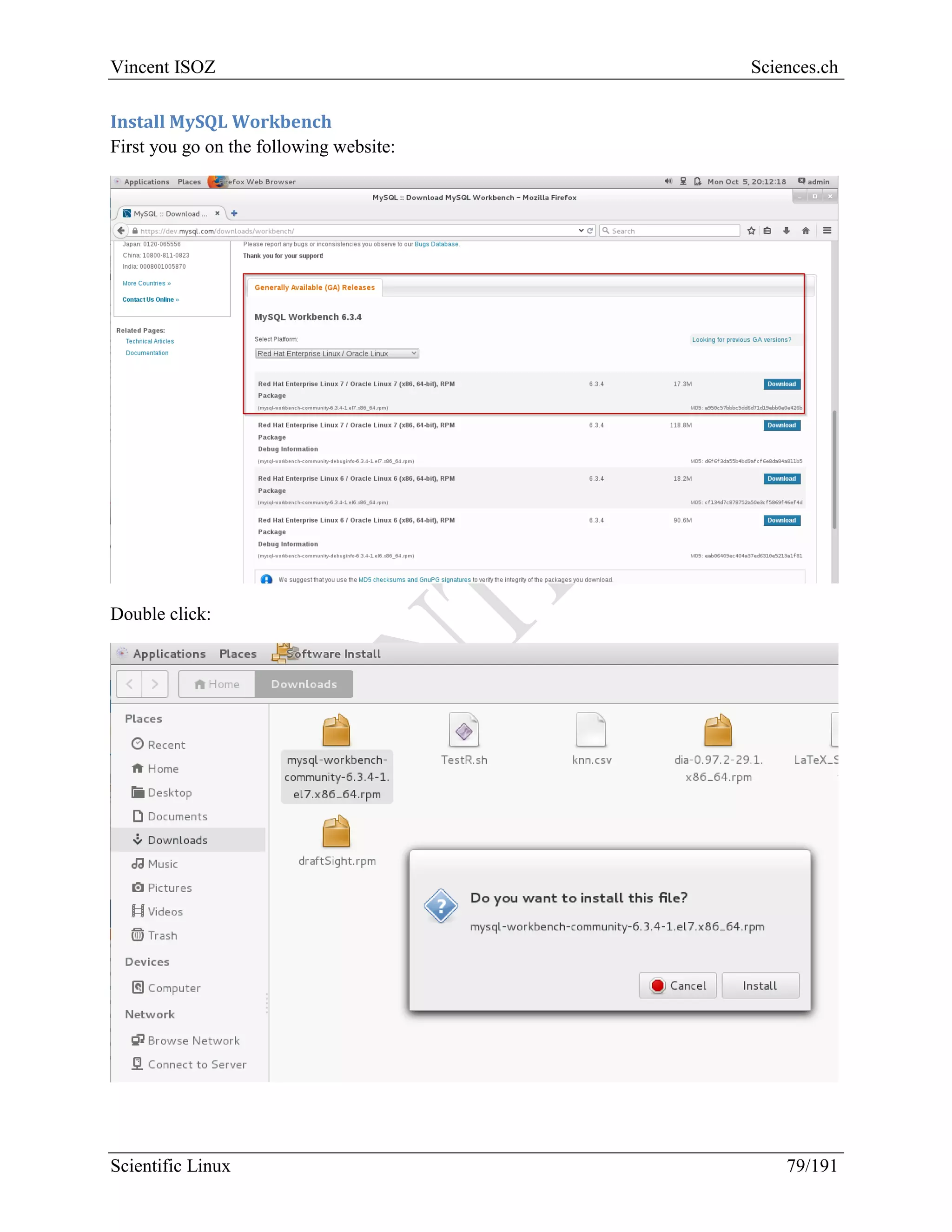 Scientific Linux Installation Guide
79/216
After we must install a package that can read and use the previous file:
Once installation done, you will have troubles with the existing firewall. We need to stop it and
deactivate it for each boot:
Now go in your favorite Internet Browser and type http://localhost:
 
