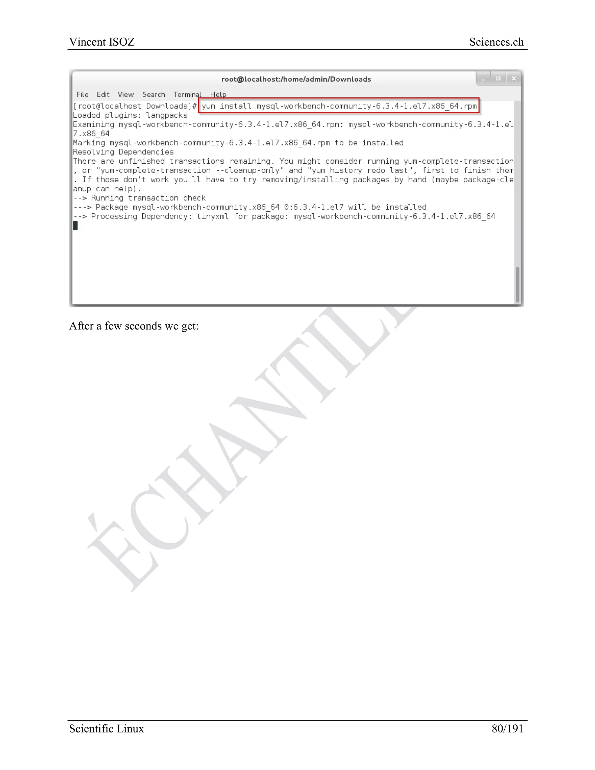 Scientific Linux Installation Guide
80/216
5.6.2 MySQL
The purpose now is to install MySQL RDBMS:
 