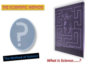 What is Science……?

 