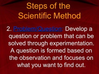 SCIENTIFIC METHOD AND STEPS IN THE SCIENTIFIC METHOD.ppt