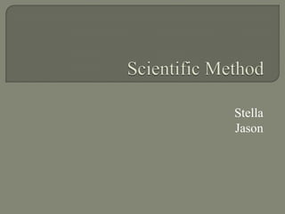 Scientific Method Stella Jason 
