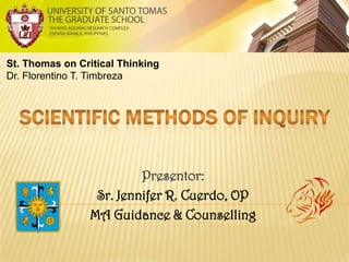 St. Thomas on Critical Thinking
Dr. Florentino T. Timbreza

Presentor:
Sr. Jennifer R. Cuerdo, OP
MA Guidance & Counselling

 