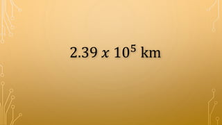 2.39 𝑥 105
km
 