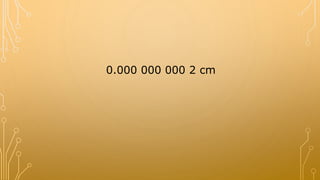 0.000 000 000 2 cm
 