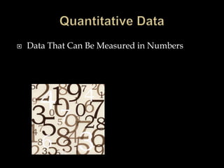 Quantitative DataData That Can Be Measured in Numbers