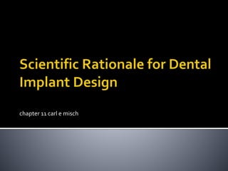 Scientific rationale for dental implant carl e misch | PPTX
