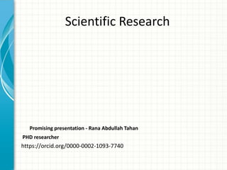 Scientific Research
Promising presentation - Rana Abdullah Tahan
PHD researcher
https://orcid.org/0000-0002-1093-7740
 