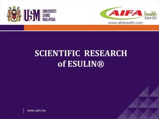 We lead
1
SCIENTIFIC RESEARCH
of ESULIN®
 