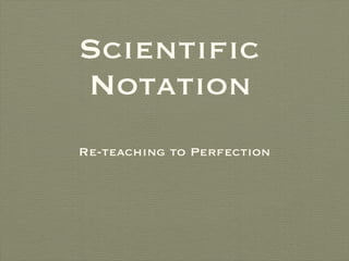 Scientific  Notation ,[object Object]