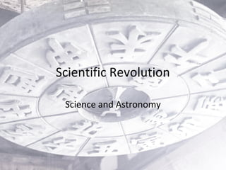Scientific Revolution
Science and Astronomy

 