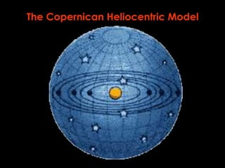 The Copernican Heliocentric Model 
 
