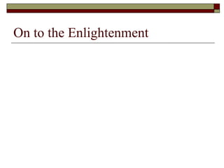 On to the Enlightenment
 