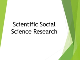Scientific Social
Science Research
 