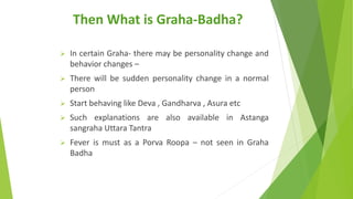 Scientific understanding of jataharini and graha rogas | PPTX