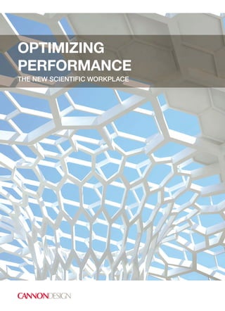 OPTIMIZING
PERFORMANCE
THE NEW SCIENTIFIC WORKPLACE
 