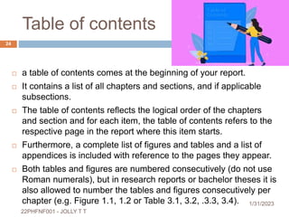 Table of contents
 a table of contents comes at the beginning of your report.
 It contains a list of all chapters and se...