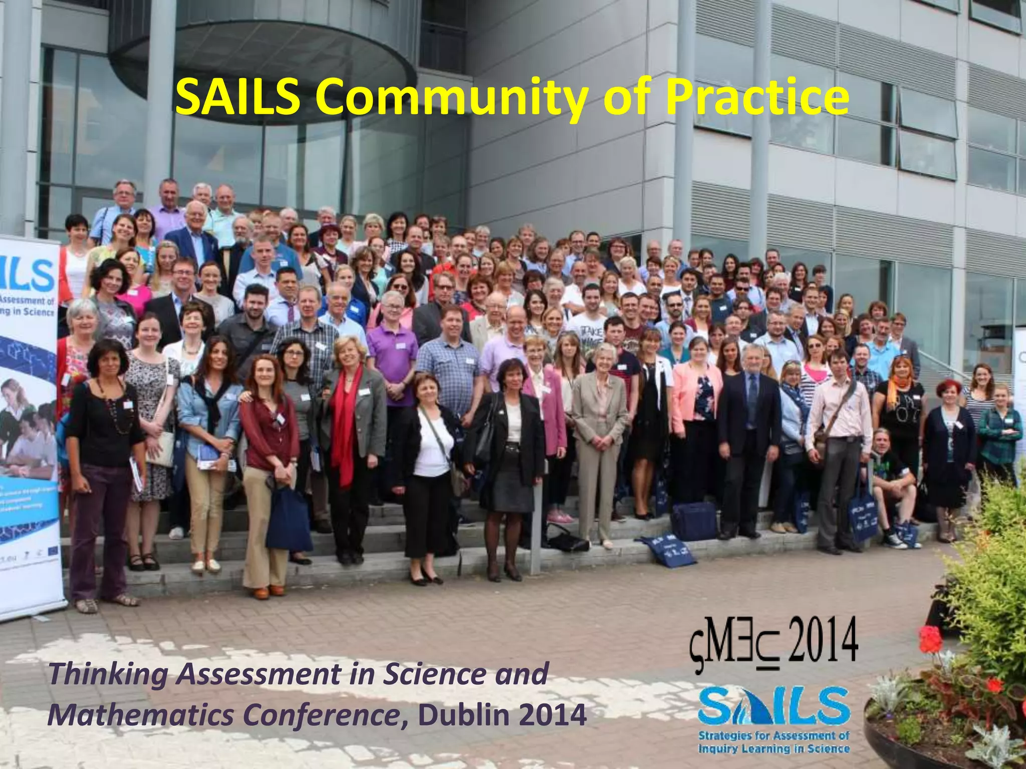 SAILS Community of Practice 
All Contributions 
Thinking Assessment in Science and 
Mathematics Conference, Dublin 2014 
 