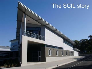 The SCIL story 