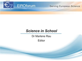 Science in School Dr Marlene Rau Editor 