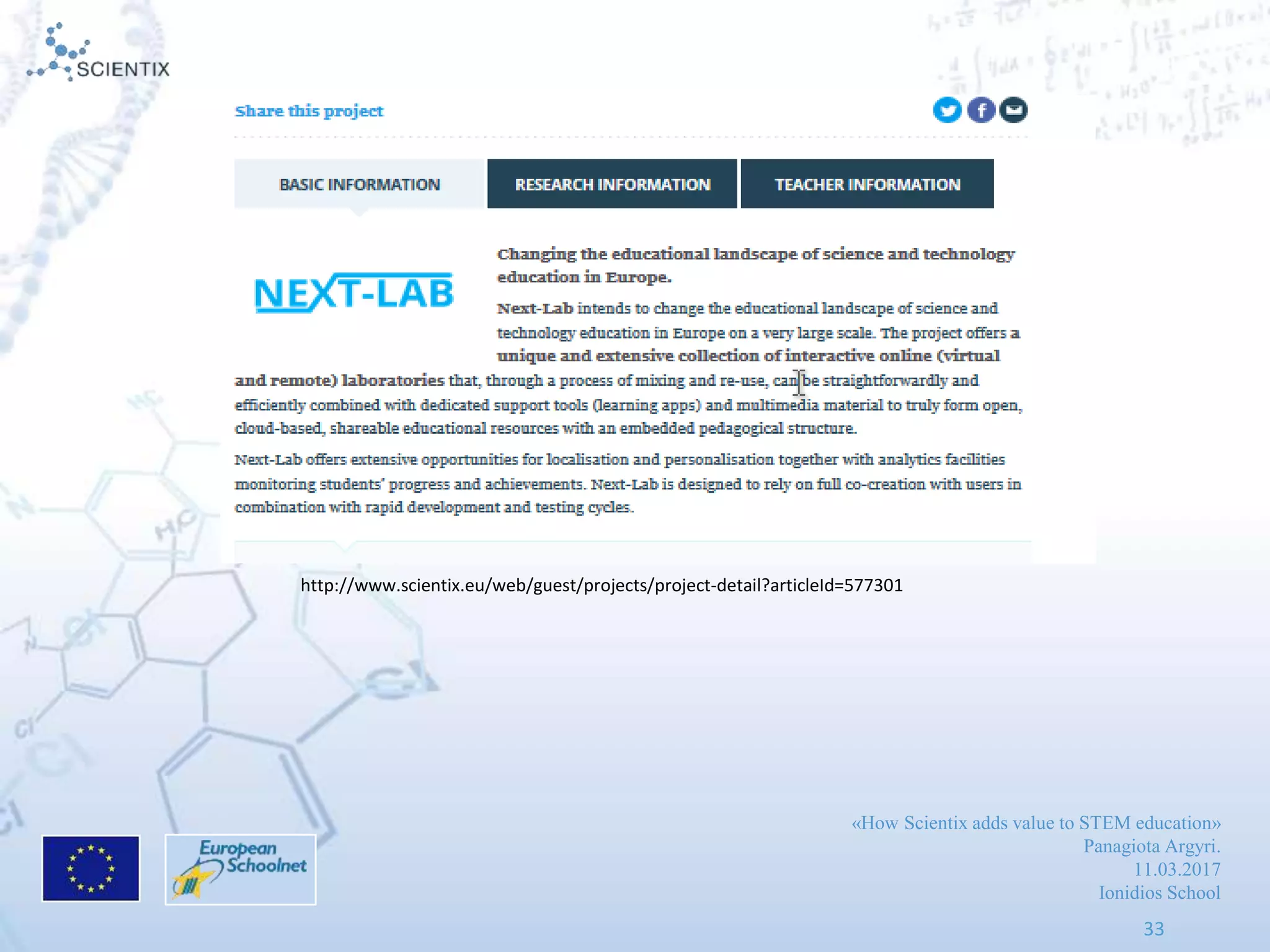 «How Scientix adds value to STEM education»
Panagiota Argyri.
11.03.2017
Ionidios School
33
http://www.scientix.eu/web/guest/projects/project-detail?articleId=577301
 