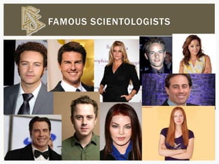 FAMOUS SCIENTOLOGISTS
 
