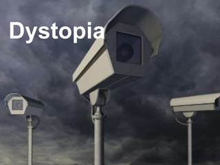 Dystopia
 