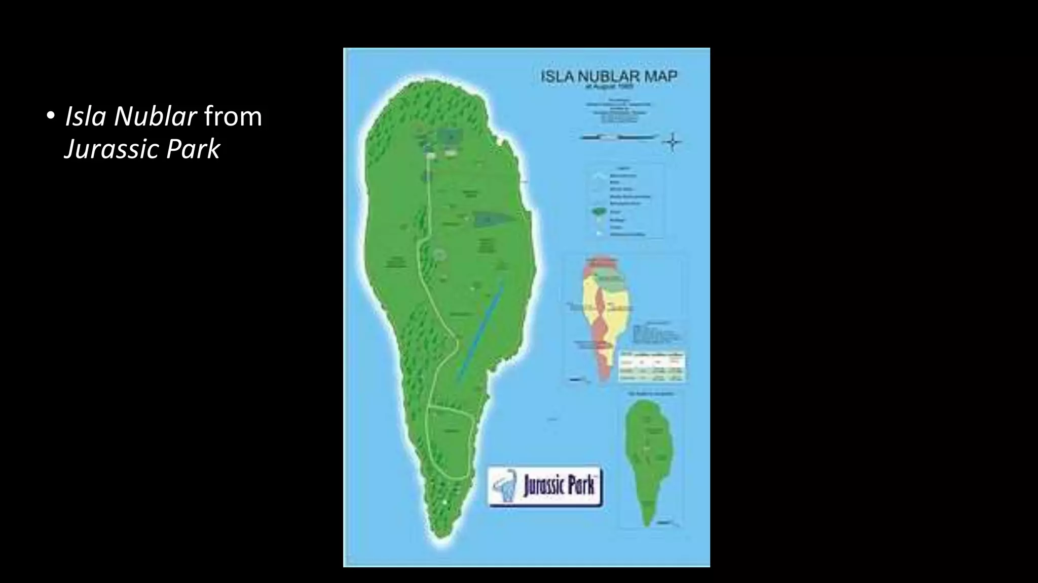 • Isla Nublar from
Jurassic Park
 
