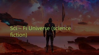 Sci – Fi Universe (science
fiction)
 