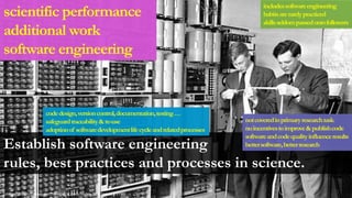 Establish software engineering
rules, best practices and processes in science.
Image: http://news.onlinenigeria.com/index....
