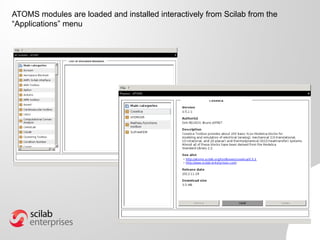ATOMS modules are loaded and installed interactively from Scilab from the
“Applications” menu
 