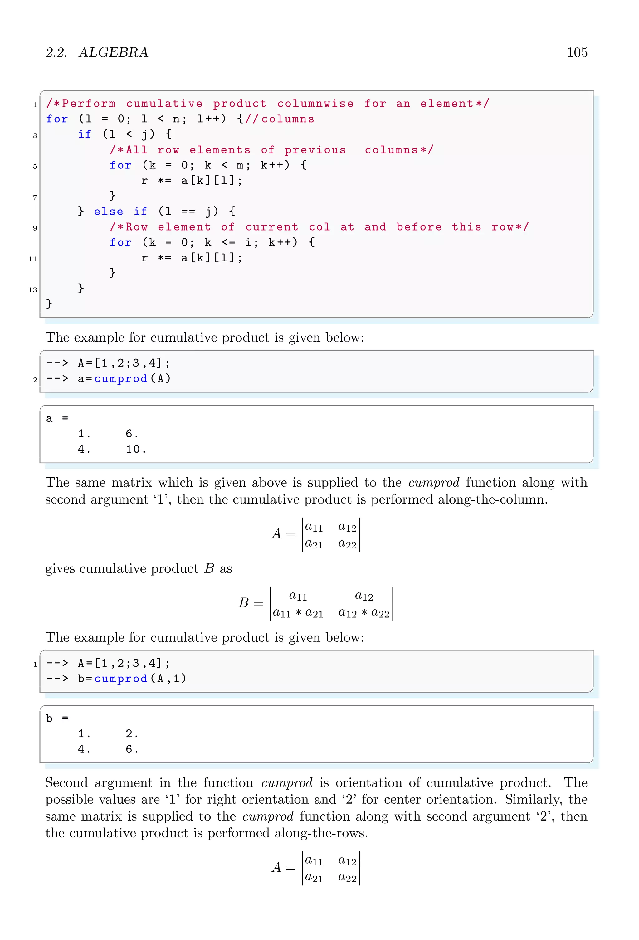 1.4. CORE KEYWORDS 71
✞
-- mtlb_mode (%t)// switch to matlab mode
2 -- mtlb_mode (%f)// switch to Scilab mode
✌
✆
1.4.50 Names
In scilab, variables, functions and pointers are identified by their name. A valid name of
a variable or function is name that is accepted by Scilab. A scilab variable or function
name is alphanumeric entity/literals. % symbol is acceptable with internal variables of
scilab.
✞
-- // Valid names
2 -- %eps
✌
✆
✞
%eps =
2.220D-16
✌
✆
% is not acceptable as variable literal digit.
✞
-- eps% // Not acceptable .
✌
✆
Special character # and are valid. Numeric digits are not allowed at prefix to the
variable name.
✞
1 -- A1 = 123
-- #Color = 8
✌
✆
✞
A1 =
123.
#Color =
8.
✌
✆
Scilab accepts long variables but not too long.
1.4.51 New Function (newfun)
newfun is used to add a function name in the table of Scilab functions. If new function is
already present in function list the Scilab shows an error of ‘Redefining function’. A new
function name should not be a keyword or a reserved function name.
✞
-- // get the func ptr associated with the abs function
2 -- absptr=funptr(abs);
-- // create an alias of the abs function
4 -- newfun(abs_bis,absptr);
-- abs_bis (-1+ %i)
✌
✆
✞
ans =
1.4142136
✌
✆
 