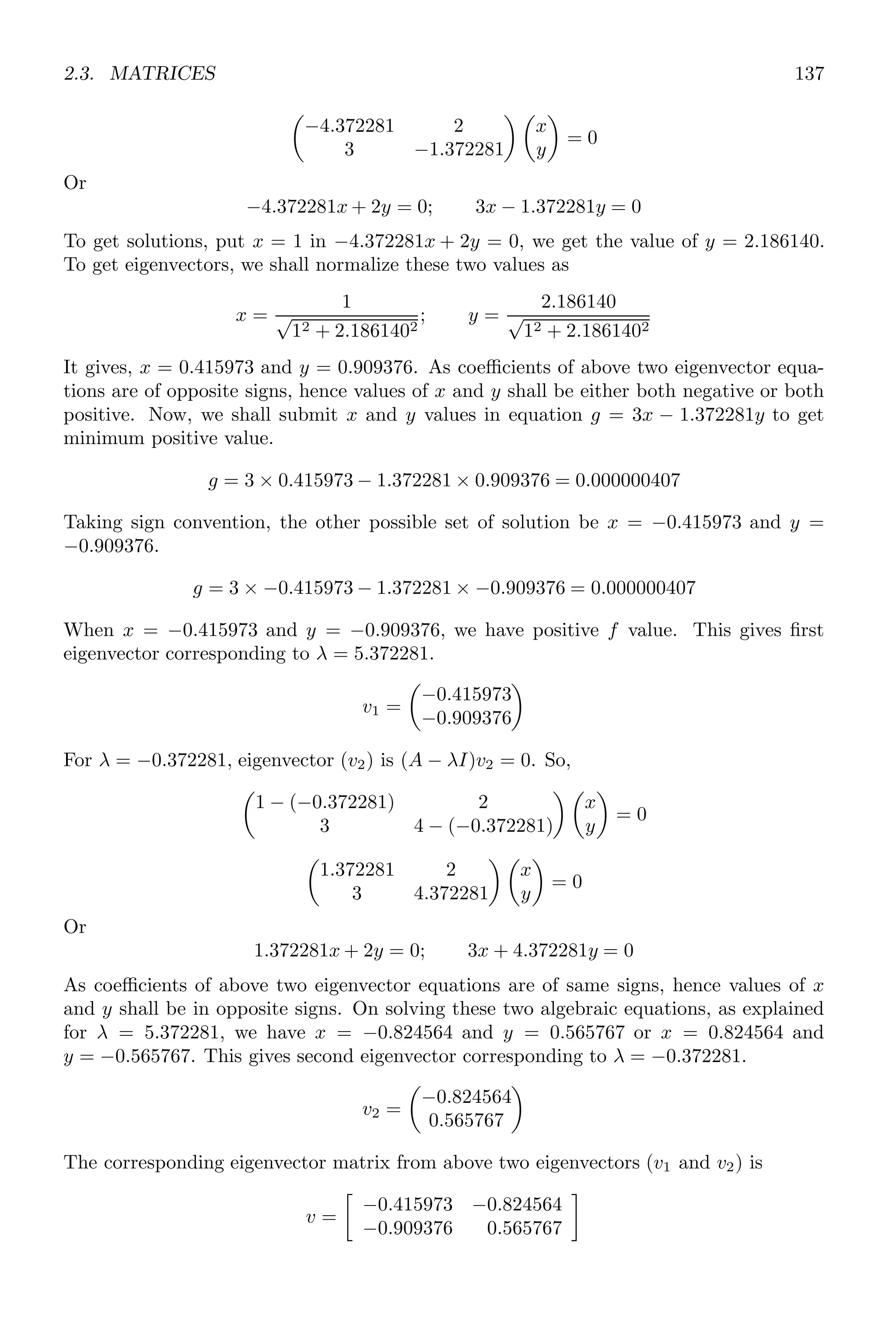 2.2. ALGEBRA 103
2.2.18 Simplification (simp)
simp simplifies rational function. It returns numerator  denominator as result. This
functions takes two inputs as its arguments. First argument is numerator of algebraic
function and second argument is denominator of the algebraic function. For example,
assume a polynomial rational fraction
f =
(s + 1) ∗ (s + 2)
(s + 1) ∗ (s − 2)
On simplification of it, the result is
f =
s + 2
s − 2
Scilab code for this function is given below:
✞
-- s=poly (0,’s’);
2 -- [n,d]= simp ((s+1) *(s+2) ,(s+1)*(s-2))
✌
✆
✞
d =
- 2 + s
n =
2 + s
✌
✆
2.2.19 Flip Matrix Dimension (flipdim)
flipdim function flips the matrix with respect to the dimension as specified in the function.
It is similar to the row or column interchange in the matrix during solving of a problem.
Consider a matrix A as given below:
A =
 