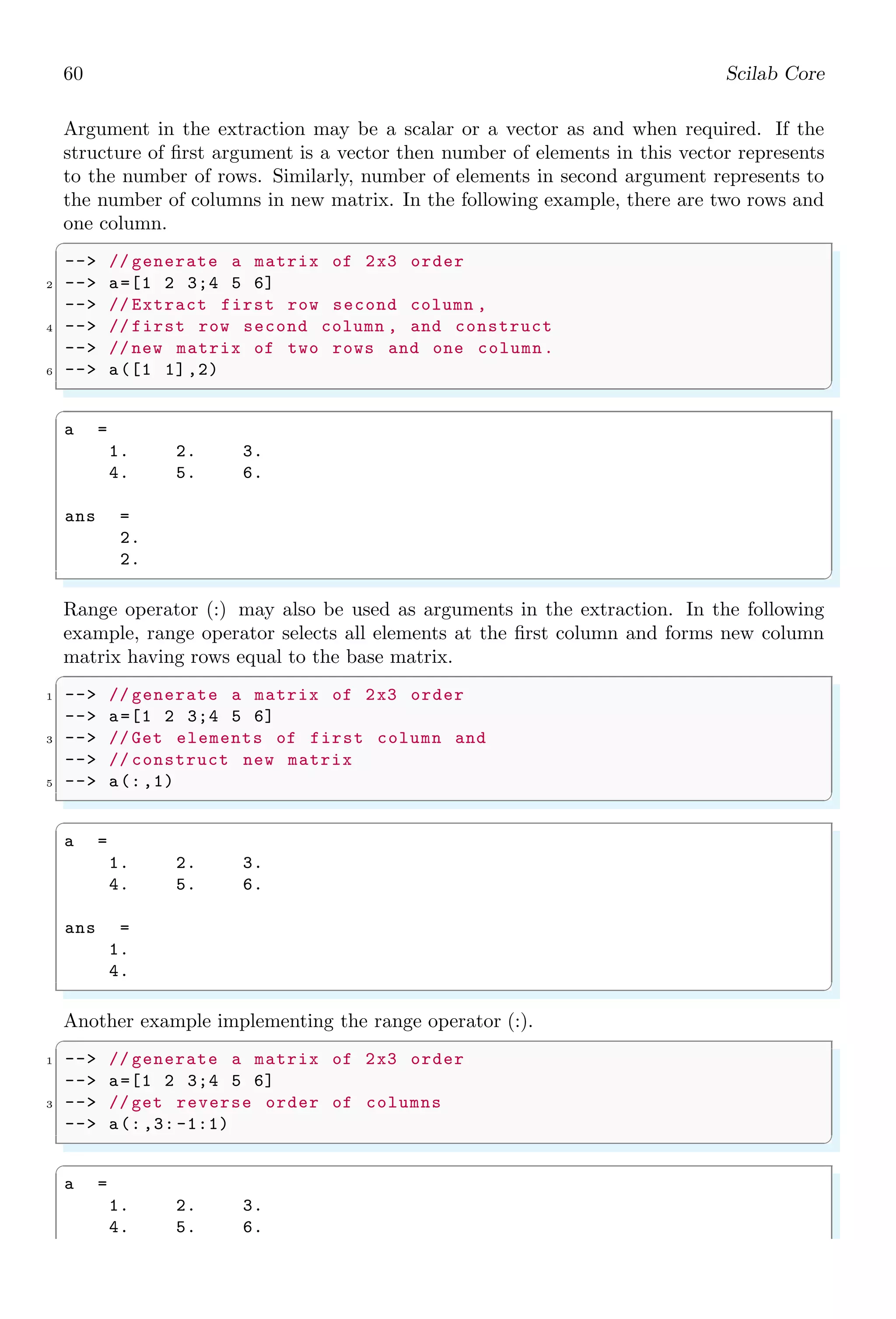 = 0
Or
(1 − λ) × (4 − λ) − 6 = 0
On solving it
λ = −0.372281; 5.372281
Or eigenvalues in matrix form, when they are arranged in descending order is
d =

5.372281 0.000000
0.000000 −0.372281

For λ = 5.372281, eigenvector (v1) is (A − λI)v1 = 0. So,

1 − 5.372281 2
3 4 − 5.372281
 
x
y

= 0

−4.372281 2
3 −1.372281
 
x
y

= 0
 