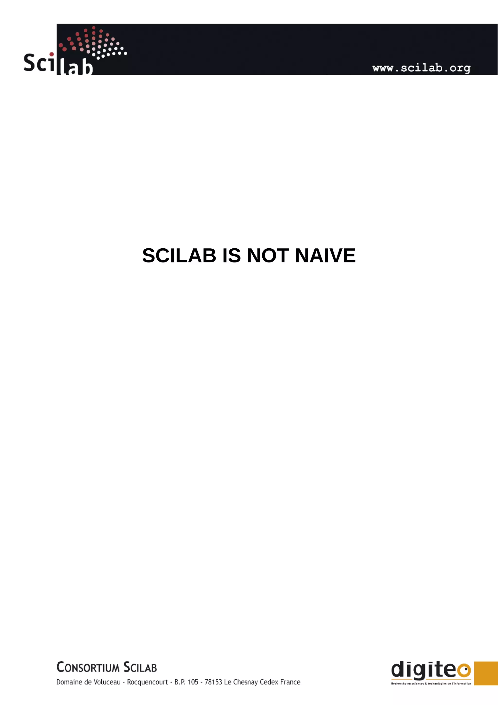 SCILAB IS NOT NAIVE
 
