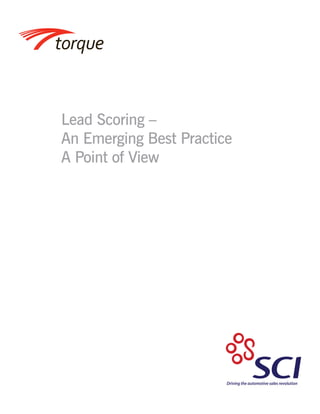 Lead Scoring –
An Emerging Best Practice
A Point of View
 