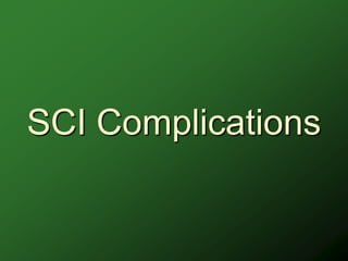 SCI Complications
 