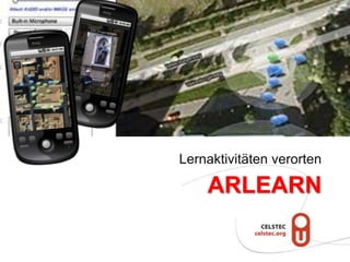 Lernaktivitäten verorten

    ARLEARN
 