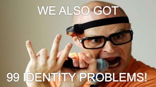Copyright © SailPoint Technologies, Inc. 2015 All rights reserved.33
99 problems and identity is #1
 